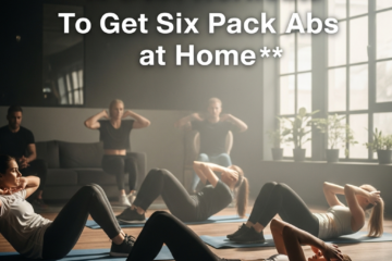 Best Workouts To Get Six Pack