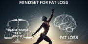 Mindset for Fat Loss